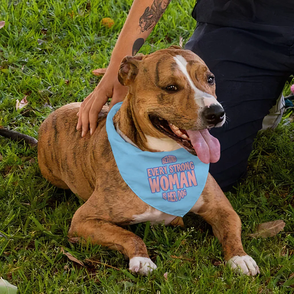 Behind Every Woman Is Her Dog Pet Bandana - Cute Dog Bandana - Unique Pet Scarf