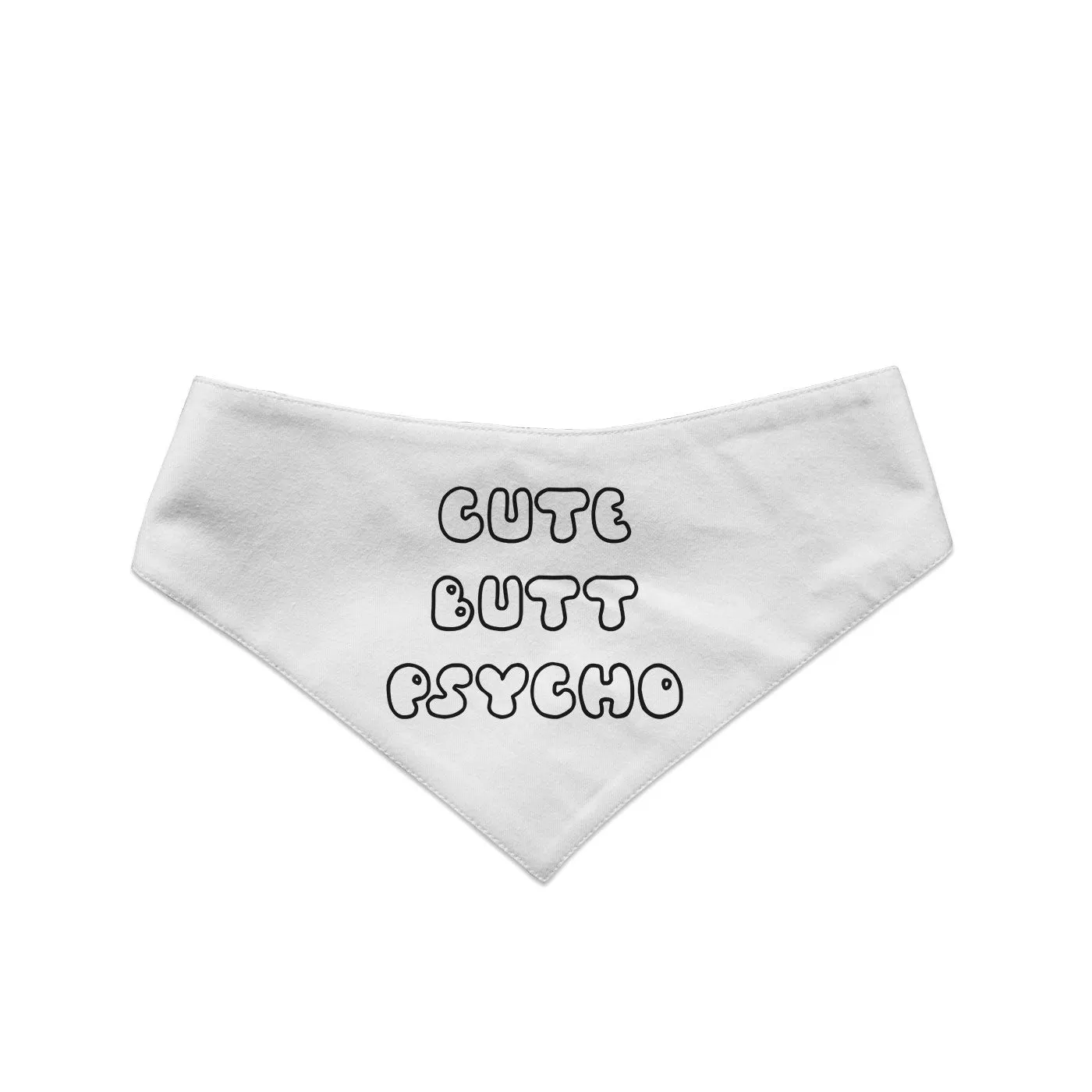 "Cute Butt Psycho" Printed Reversible Bandana for Dogs